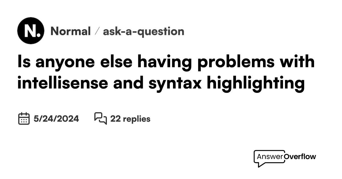 Is anyone else having problems with intellisense and syntax ...