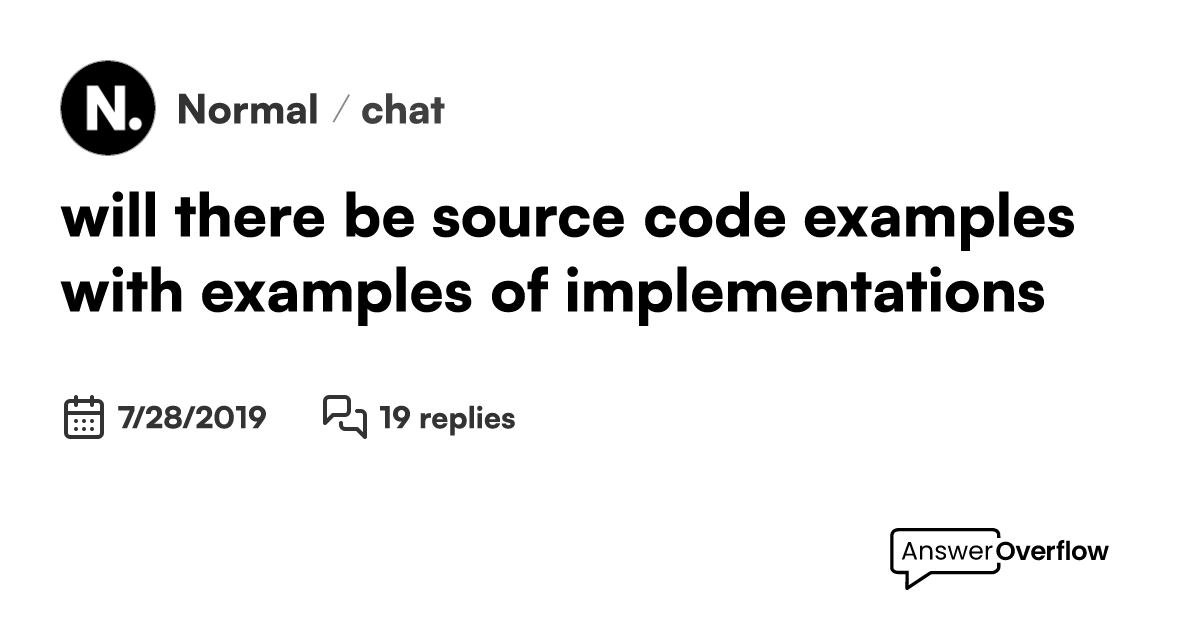 will there be source code examples with examples of implementations ...